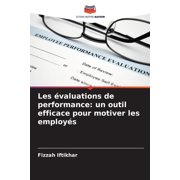 Les  valuations de performance un outil efficace pour motiver les employ s, Paperback