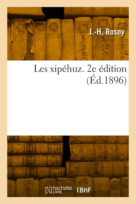 Les xipéhuz. 2e édition, (Paperback)