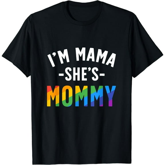 Lesbian Mom Shirt Gift Gay Pride I'm Mama She's Mommy LGBT T-Shirt