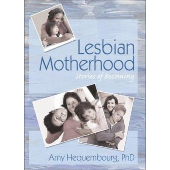 Pre-Owned Lesbian Motherhood : Stories of Becoming 9781560236863