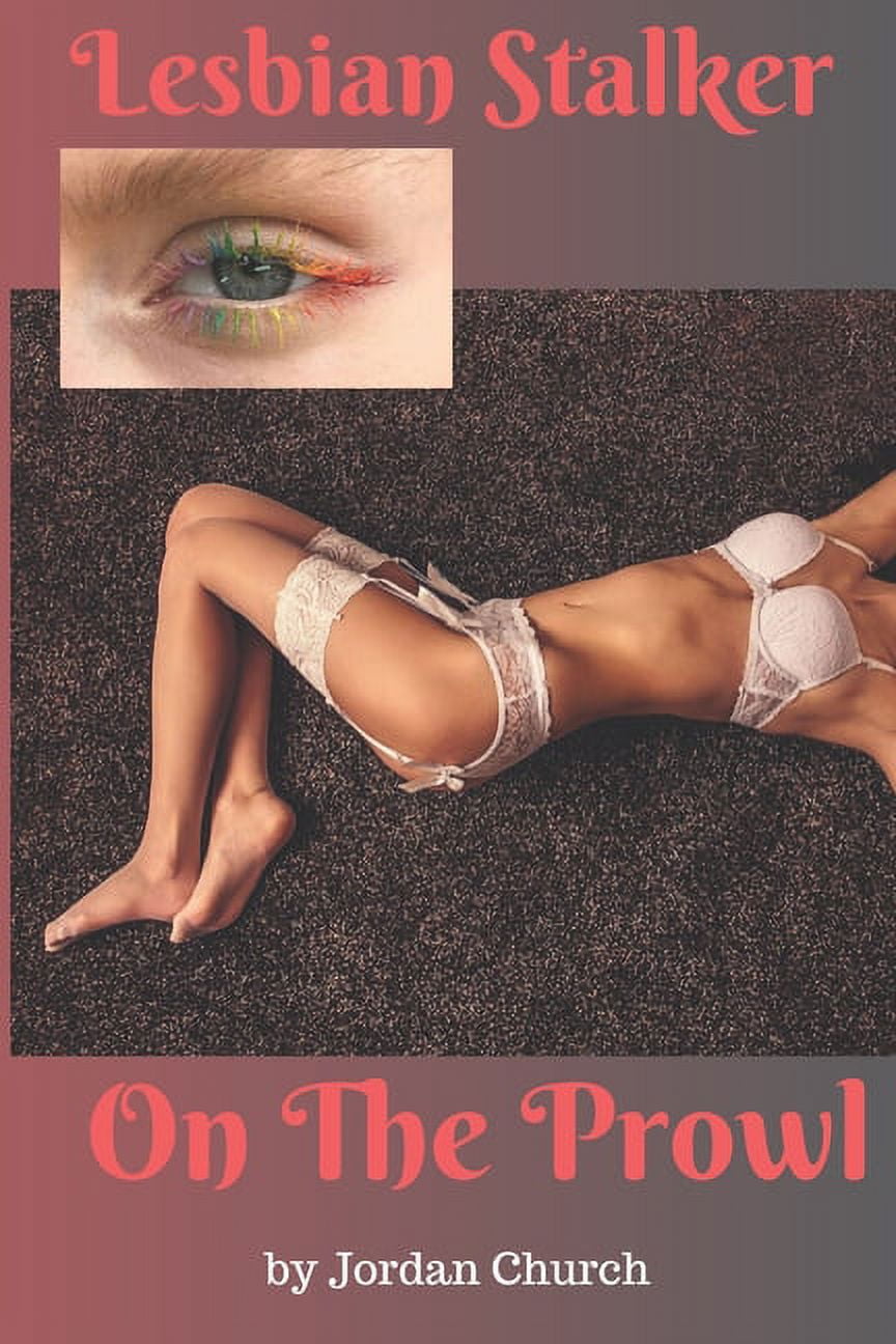 Lesbian Stalkers Pets: Lesbian Stalker On The Prowl : A lesbian stalker at  a college targets two young adult girls for domination intending to make  them into submissive sex pets. (Series 5) (