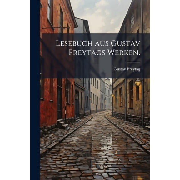 Lesebuch aus Gustav Freytags Werken., (Paperback)