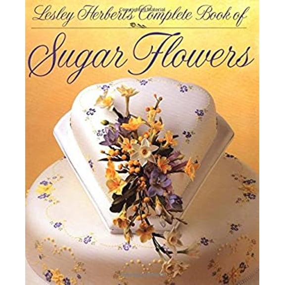Pre-Owned Lesley Herbert's Complete Book of Sugar Flowers (Hardcover) 1853913561 9781853913563