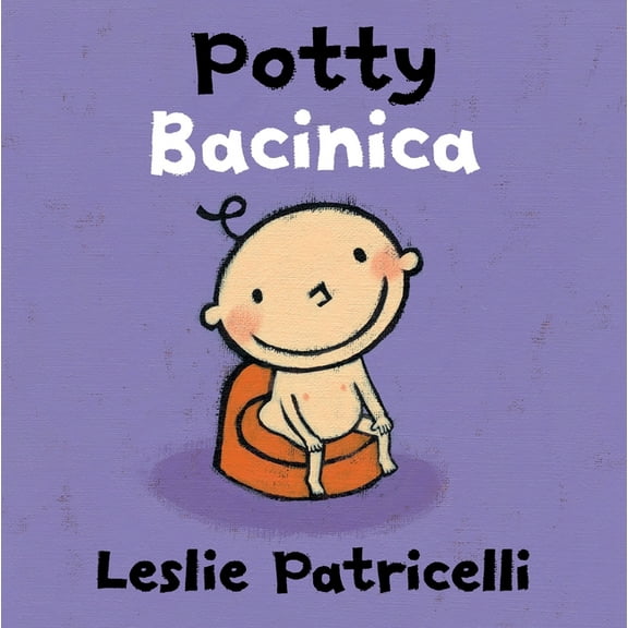 Leslie Patricelli Board Books Potty/Bacinica: (A Bilingual Spanish-English Toilet Training Story of Bathroom Independence for Babies and Toddlers), (Board Book)