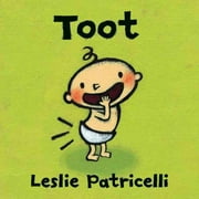 Leslie Patricelli board books: Toot (Board book)