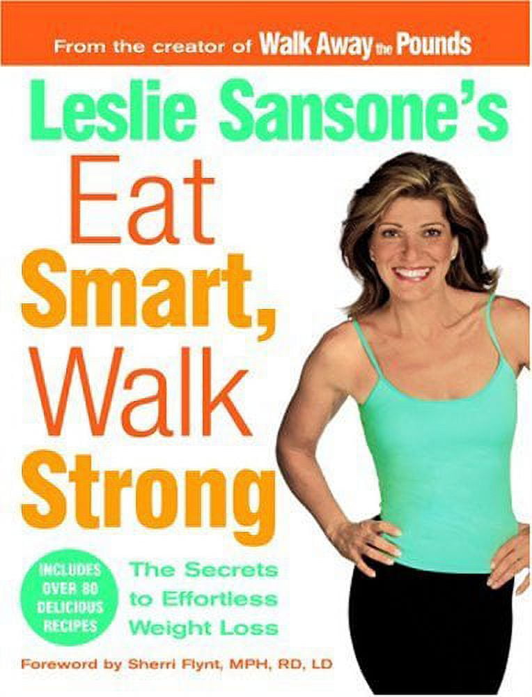 Pre-Owned Leslie Sansone's Eat Smart, Walk Strong: The Secret to Effortless Weight Loss Paperback