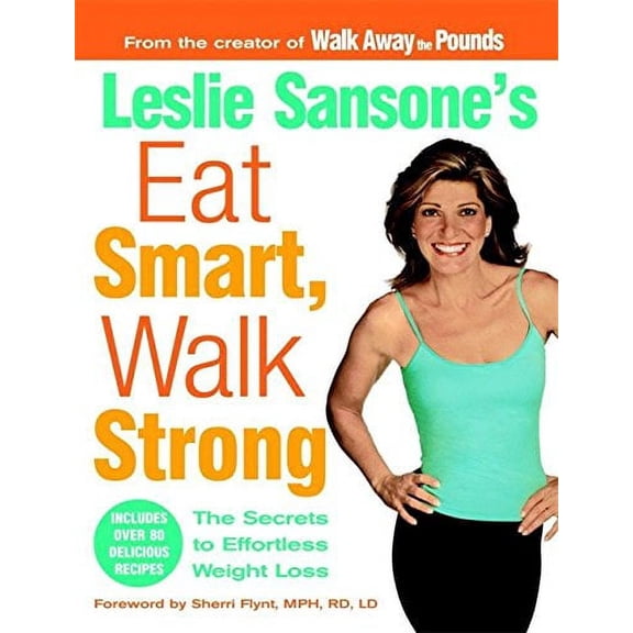 Pre-Owned Leslie Sansone's Eat Smart, Walk Strong: The Secrets to Effortless Weight Loss