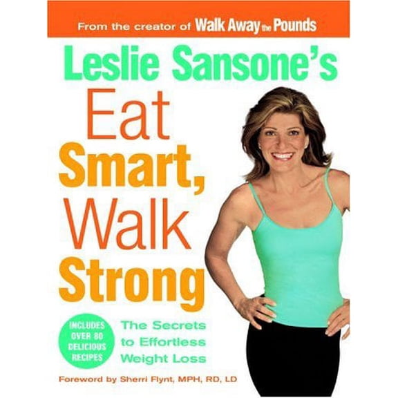 Pre-Owned Leslie Sansone's Eat Smart, Walk Strong: The Secrets to Effortless Weight Loss