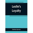 thumbnail image 1 of Leslie's Loyalty, (Paperback), 1 of 1