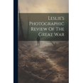 thumbnail image 1 of Leslie's Photographic Review Of The Great War, (Paperback), 1 of 1