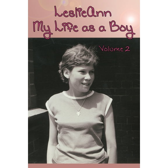 LeslieAnn: My Life as a Boy : Volume 2 (Paperback)