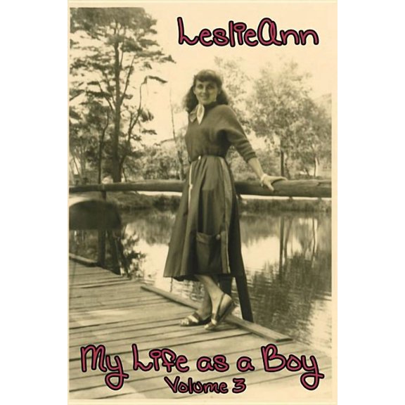 LeslieAnn: My Life as a Boy : Volume 3 (Paperback)