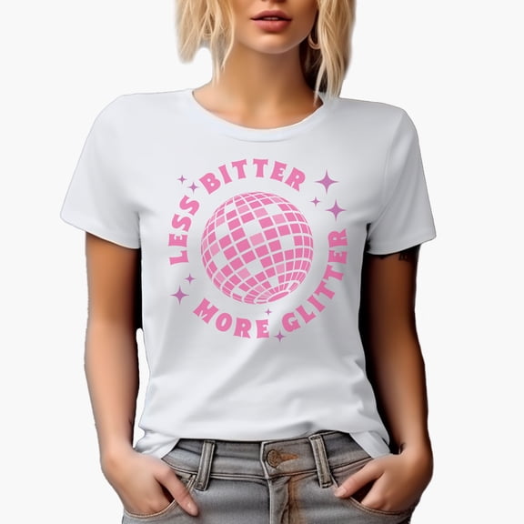 Less Bitter, More Glitter, Girl Quote, Sassy Girls Themed Merch Gift, White T-Shirt, Medium