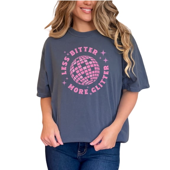 Less Bitter, More Glitter, Pink Text Girl Quote, Sassy Girls Merch, Denim Comfort Colors T-Shirt, Medium