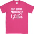thumbnail image 1 of Less Bitter More Glitter T-Shirt Funny Crafting Positive Gift Text Tee - Pink, 3XL, 1 of 1