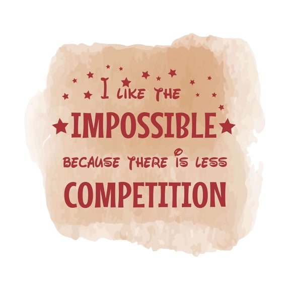 There Is Less Competition I Like The Impossible Inspirational Quote Design Wall Art Sticker Designs Vinyl Stickers For Home House Walls Rooms Windows Bedroom Decoration Size (20x20 inch)