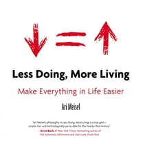 Pre-Owned Less Doing, More Living: Make Everything in Life Easier (Paperback) 0399168524 9780399168529