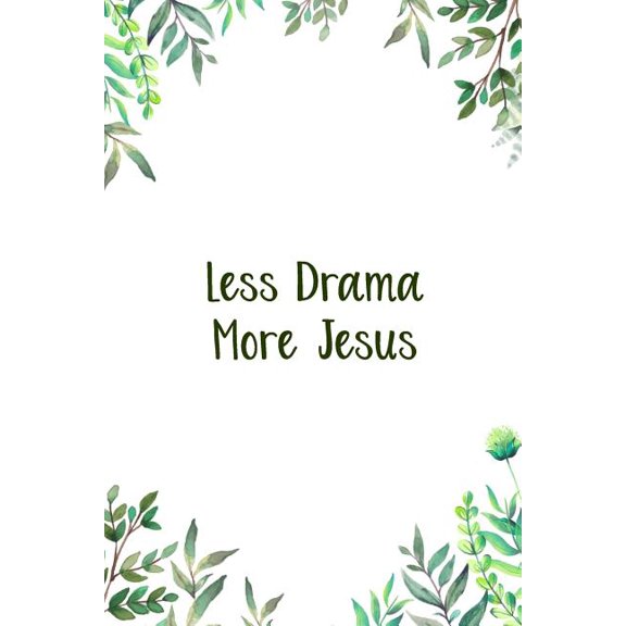 Less Drama More Jesus : A Perfect Place for Reflection and Prayer (Paperback)