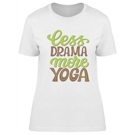 Less Drama More Yoga Phrase T-Shirt Women -Image by Shutterstock, Female XX-Large