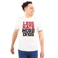 thumbnail image 1 of Less Hate More Dogs Peace Relaxed Pet Plus Size Crewneck Graphic Tee Shirt Brisco Brands 2X, 1 of 4