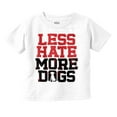 thumbnail image 1 of Less Hate More Dogs Peace Relaxed Pet Toddler Boy Girl T Shirt Infant Toddler Brisco Brands 12M, 1 of 6