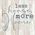 thumbnail image 1 of Less House More Home Rustic Looking Inspiration White Wood Sign Wall Décor Gift 12 x 12 Wood Sign B3-12120062023, 1 of 7