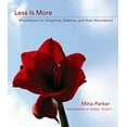 thumbnail image 1 of Pre-Owned Less Is More: Meditations on Simplicity, Balance, and Real Abundance (Hardcover) 1573244538 9781573244534, 1 of 1