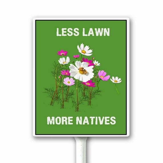 Less Lawn More Natives, Native Plant Garden Sign, Native Pollinator Sign, Save The Bees Sign, 7x8.8 Inches Weatherproof Aluminum Sign for Outdoor Use