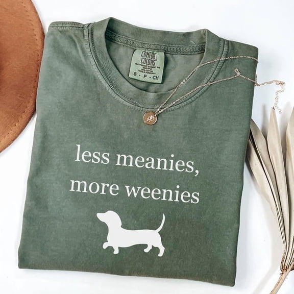 Less Meanies More Weenies Shirt, Funny Dachshund Tshirt, Doxie Mom Shirt, Weenie Dog Gift, Dachshund Tee