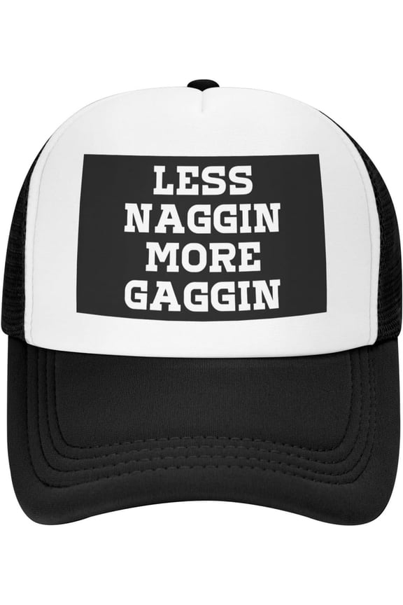 Less-Naggin-More-Gaggin Mesh Cap Men Women Baseball Cap Funny Trucker Hat