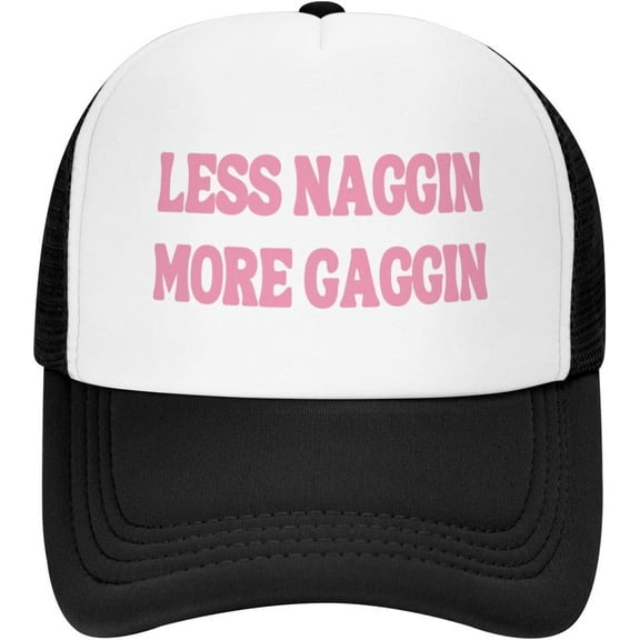Less-Naggin-More-Gaggin Mesh Cap Men Women Baseball Cap Funny Trucker Hat