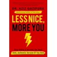 thumbnail image 1 of Pre-Owned Less Nice, More You: Stop Hiding & Become The Most Bold, Authentic Version Of You Now (Paperback) 0988979888 9780988979888, 1 of 1