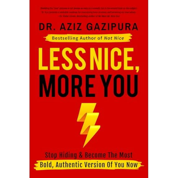 Pre-Owned Less Nice, More You: Stop Hiding & Become The Most Bold, Authentic Version Of You Now (Paperback) 0988979888 9780988979888