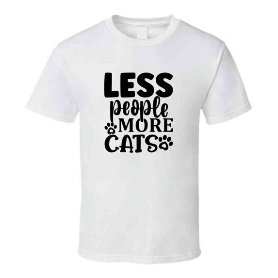 Less People More Cats Tee Cool T Shirt For Cat Lovers Great Pet T Shirt