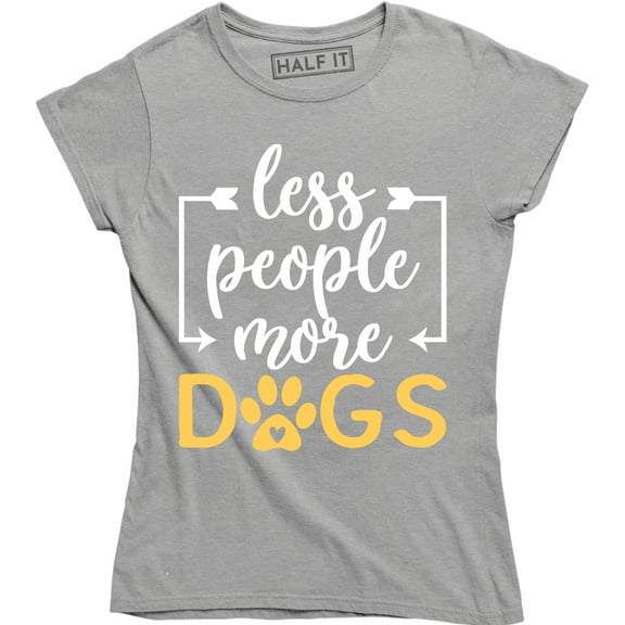 Less People More Dogs Funny Animal Pet Dog Puppy Lover Women's T-Shirt