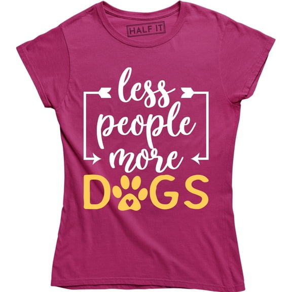 Less People More Dogs Funny Animal Pet Dog Puppy Lover Women's T-Shirt