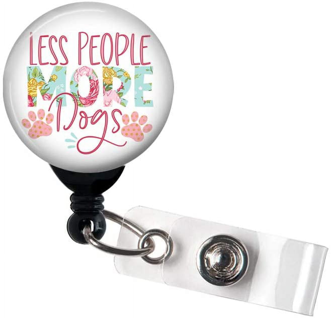 Less People More Dogs - Retractable Badge Reel with Swivel Clip