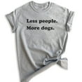 thumbnail image 1 of Less People More Dogs Shirt, Unisex Women's Men's Shirt, Dog Lover Shirt, Animal Shirt, Antisocial Tee, Heather Gray, XX-Large, 1 of 6