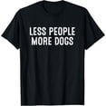 thumbnail image 1 of Less People More Dogs T-Shirt, 1 of 4
