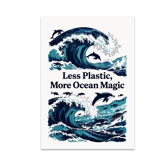 Less Plastic More Ocean Magic - Wildlife Conservation Decor - 13x19 Poster Print
