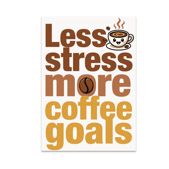 Less Stress More Coffee Goals - Planner Enthusiast - 13x19 Poster Print