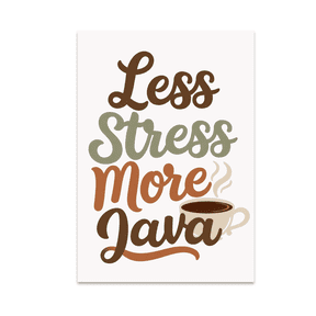 Less Stress More Java Hand Lettering Wall Art - Coffee Lover - 13x19 Poster Print