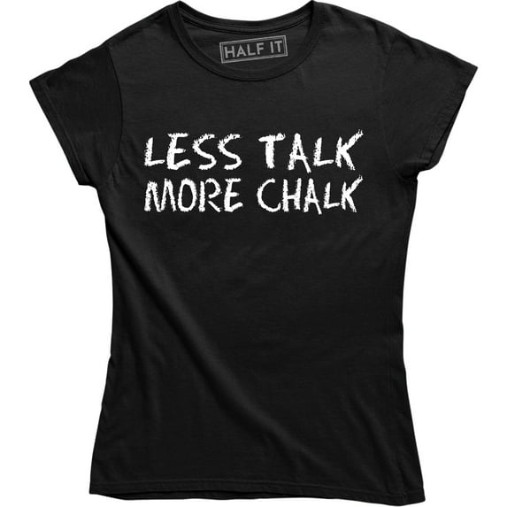 Less Talk More Chalk Funny Kettle Bell Gym Workout Lifting Women's T-Shirt
