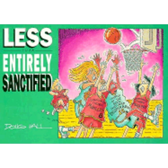 Pre-Owned Less Than Entirely Sanctified (Paperback) by Doug Hall