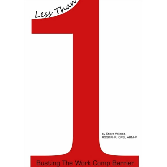 Less Than One - Busting the Work Comp Barrier, (Paperback)