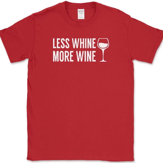 Less Whine More Wine T-Shirt Funny Drinking Wino Crying Club Party Tee - Red, 2XL