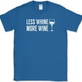thumbnail image 1 of Less Whine More Wine T-Shirt Funny Drinking Wino Crying Club Party Tee - Royal Blue, 2XL, 1 of 1