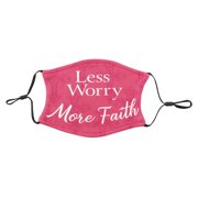 Less Worry More Faith Pink One Size Cloth Fabric Fashion Face Covering Mask