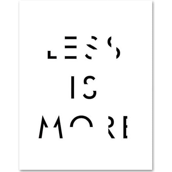 Less is More - 11x14 Unframed Typography Art Print - Great Minimalist Gift