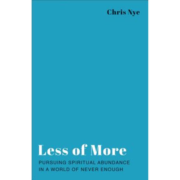 Pre-Owned Less of More: Pursuing Spiritual Abundance in a World of Never Enough (Paperback) 0801093899 9780801093890